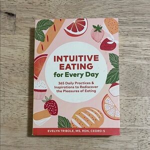 Intuitive Eating for Every Day by Evelyn Tribole